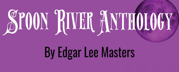 Spoon River Anthology Spoon River Anthology