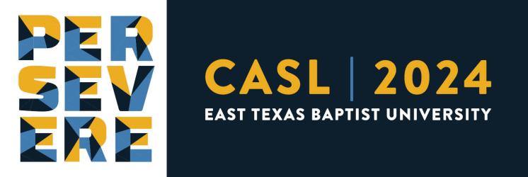 Banner with "PERSEVERE" in geometric pattern and "CASL 2024 East Texas Baptist University" text.