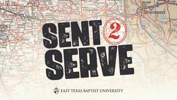 Chapel graphic with the words Sent 2 Serve over a faded out map of East Texas.